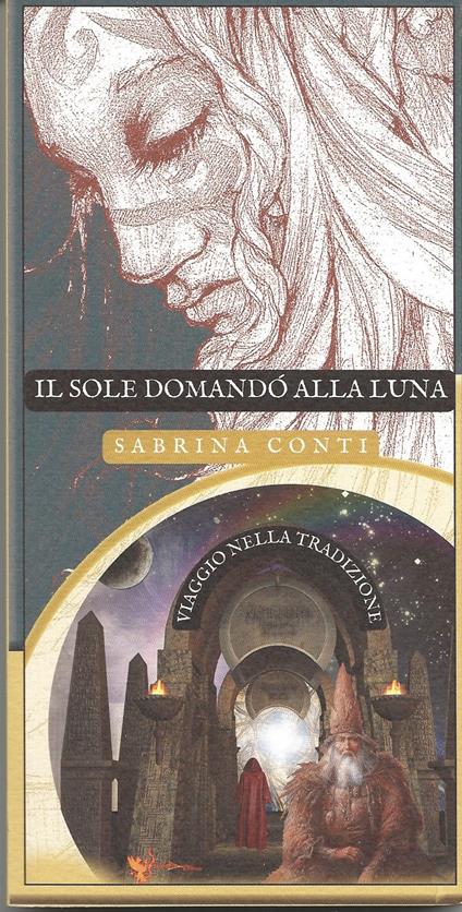 Il Sole domandò alla Luna. Viaggio nella tradizione. Ediz. integrale - Sabrina Conti - copertina