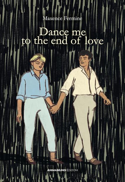 Dance me to the end of love. Ediz. italiana - Maxence Fermine - copertina