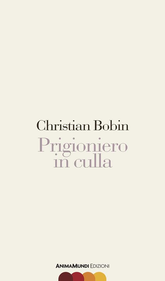 Prigioniero in culla - Christian Bobin - copertina
