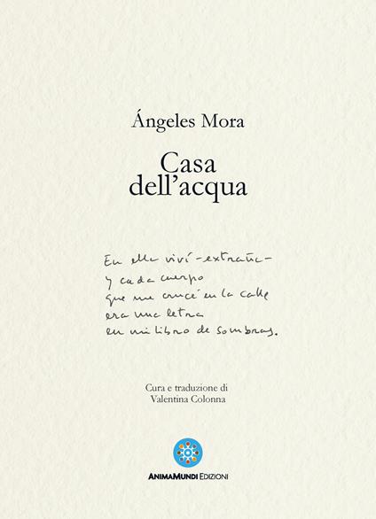 Casa dell'acqua. Poesie (1982-2022) - Ángeles Mora - copertina