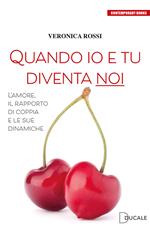 Quando io e tu diventa noi. L'amore, il rapporto di coppia e le sue dinamiche