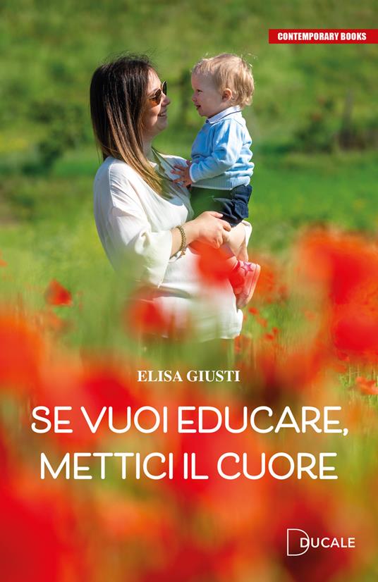 Se vuoi educare, mettici il cuore - Elisa Giusti - copertina