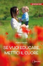 Se vuoi educare, mettici il cuore