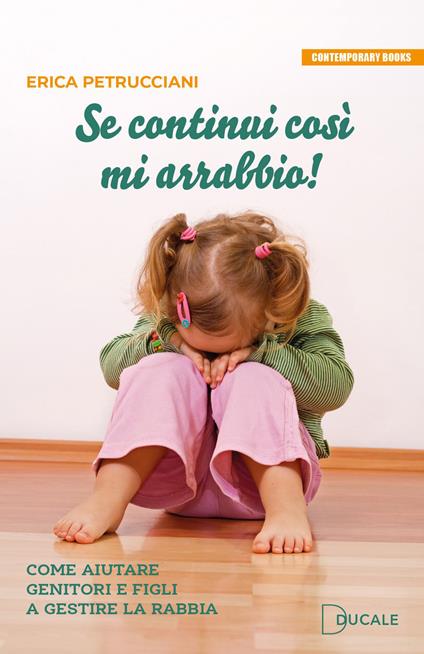 Se continui così mi arrabbio! Come aiutare genitori e figli a gestire la rabbia - Erica Petrucciani - copertina