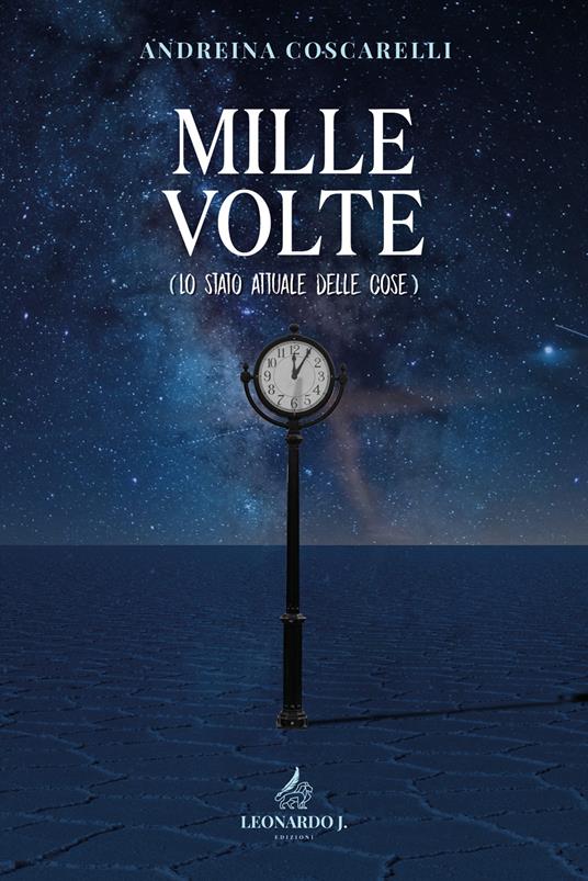 Mille volte. Lo stato attuale delle cose - Andreina Coscarelli - copertina