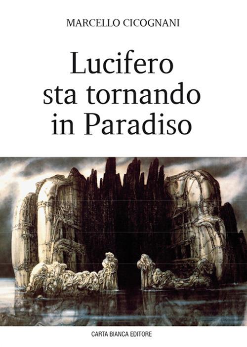 Lucifero sta tornando in Paradiso - Marcello Cicognani - copertina