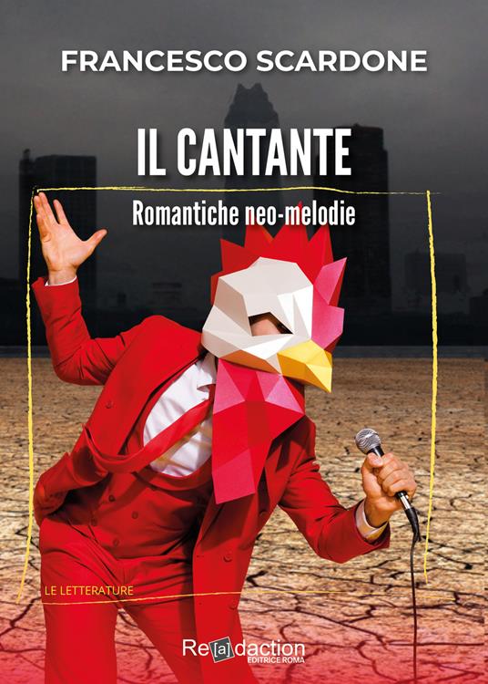Il cantante. Romantiche neo-melodie - Francesco Scardone - copertina