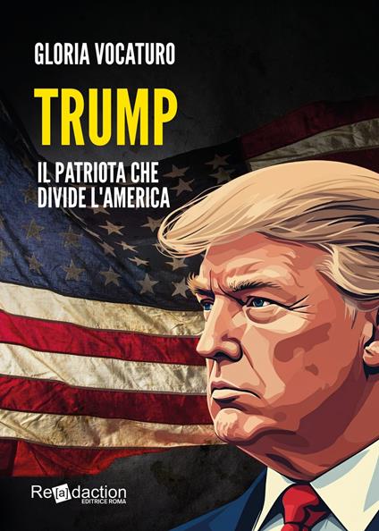 Trump. Il patriota che divide l'America - Gloria Vocaturo - copertina