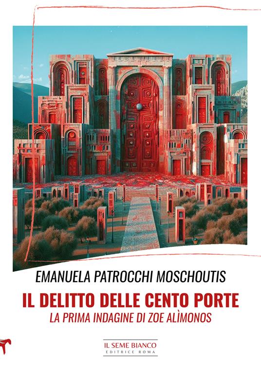 Il delitto delle cento porte. La prima indagine di Zoe Alìmonos - Emanuela Patrocchi Moschoutis - copertina