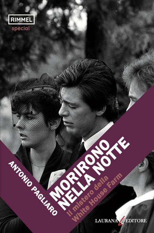 Morirono nella notte. Il mistero della White House Farm - Antonio Pagliaro - copertina