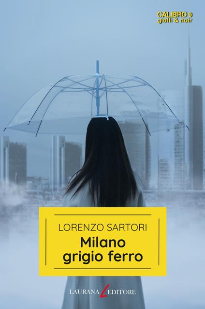 Milano grigio ferro - Lorenzo Sartori - copertina
