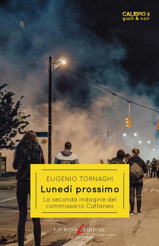 Lunedì prossimo. La seconda indagine del commissario Cattaneo - Eugenio Tornaghi - ebook