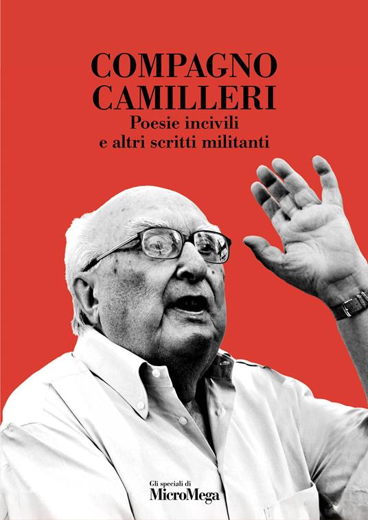 Compagno Camilleri. Poesie incivili e altri scritti militanti - Andrea Camilleri - ebook