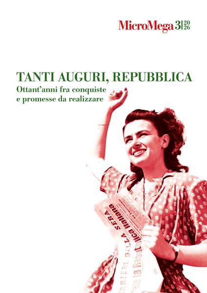 Micromega (2026). Vol. 3: Tanti auguri, Repubblica. Ottant’anni fra conquiste e promesse da realizzare - copertina
