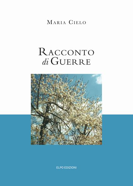 Racconto di guerre - Maria Cielo - copertina