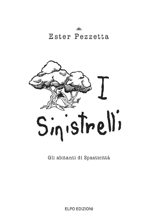 I sinistrelli. Gli abitanti di Spasticittà - Ester Pezzetta - copertina