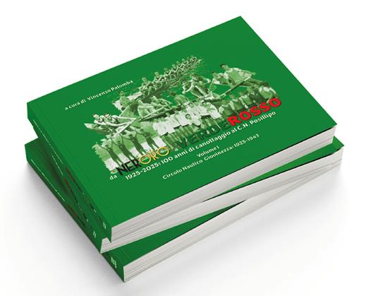 Da neroro a verderoso. 1925-2025: 100 anni di canottaggio al C.N. Posillipo - Vincenzo Palomba - copertina