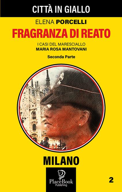 Fragranza di reato. Seconda parte. I casi del maresciallo Maria Rosa Mantovani. Vol. 2 - Elena Porcelli - copertina