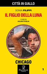 Il figlio della Luna. I casi di Julian Puglia. Vol. 1