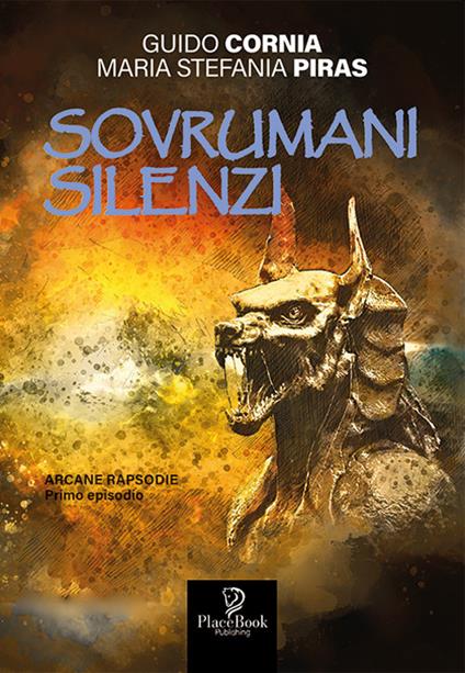 Sovrumani silenzi. Arcane rapsodie - Guido Cornia,Maria Stefania Piras - copertina
