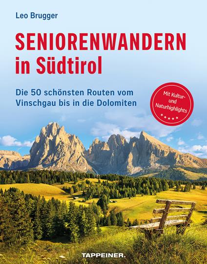 Seniorenwandern in Südtirol. Die 50 schönsten Routen vom Vinschgau bis in die Dolomiten - Leo Brugger - copertina