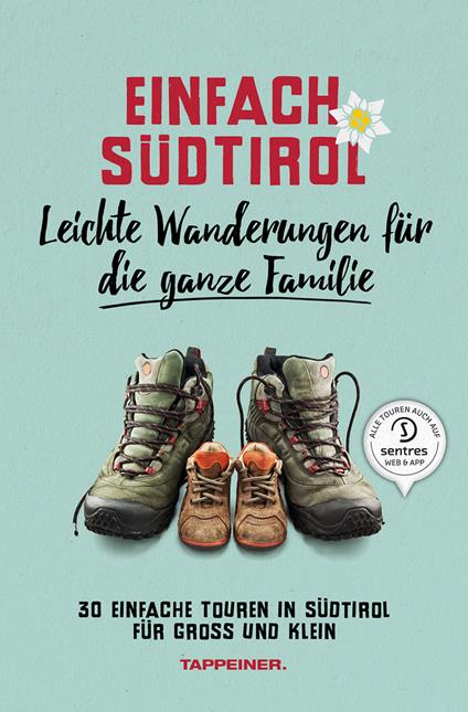 Einfach Südtirol. Leichte Wanderungen für die ganze Familie. 30 einfache Touren in Südtirol für Groß und Klein - copertina