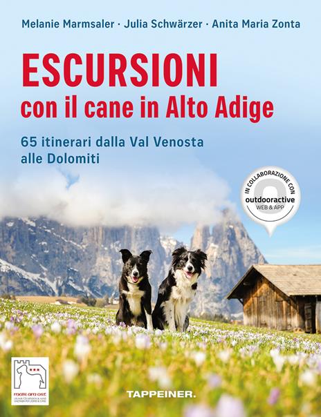 Escursioni con il cane in Alto Adige. 65 itinerari dalla Val Venosta alle Dolomiti - Melanie Marmsaler,Julia Schwärzer,Anita Maria Zonta - copertina