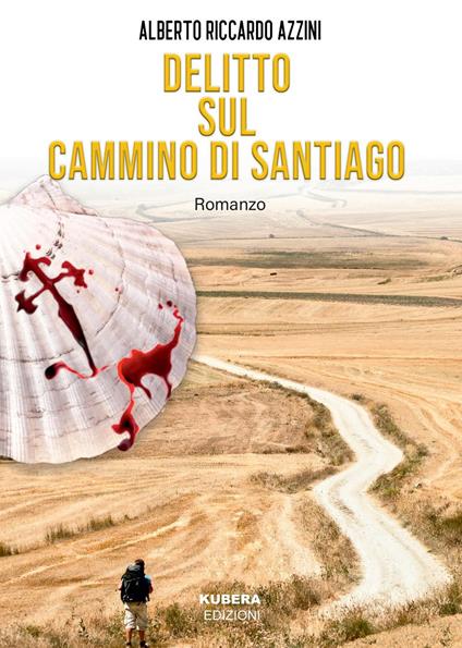 Delitto sul Cammino di Santiago - Alberto Riccardo Azzini - copertina