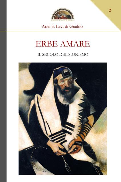 Erbe amare. Il secolo del sionismo - Ariel Stefano Levi di Gualdo - copertina