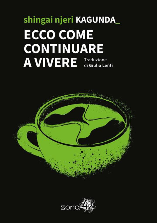 Ecco come continuare a vivere - Shingai Njeri Kagunda - copertina