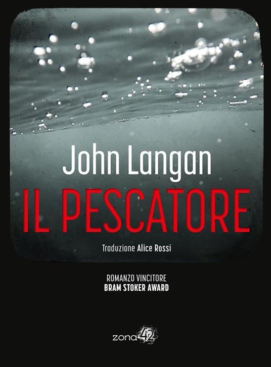 Il Pescatore - John Langan,Alice Rossi - ebook