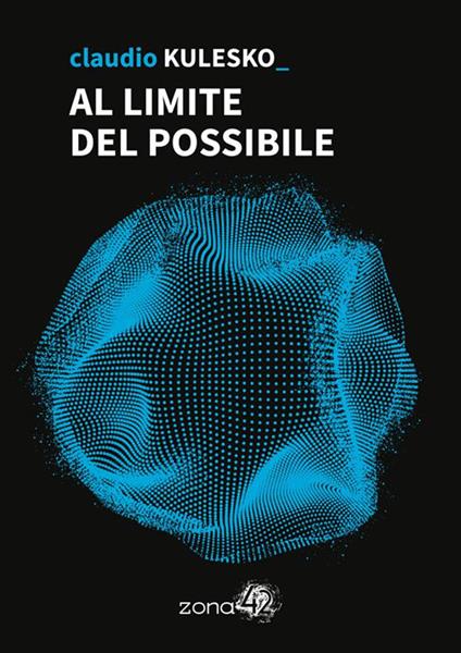 Al limite del possibile - Kulesko Claudio - ebook