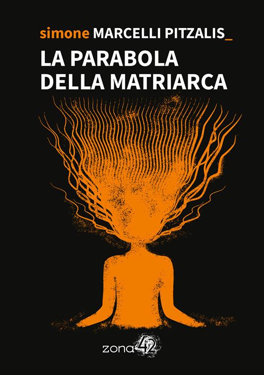 La parabola della Matriarca - Simone Marcelli Pitzalis - copertina