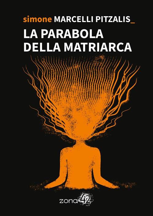 La parabola della Matriarca - Simone Marcelli Pitzalis - ebook