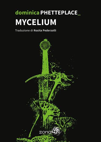 Mycelium - Dominica Phetteplace,Rosita Pederzolli - ebook