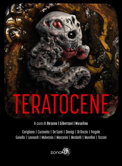 Teratocene - Lucio Besana,Andrea Gibertoni,Luigi Musolino - ebook