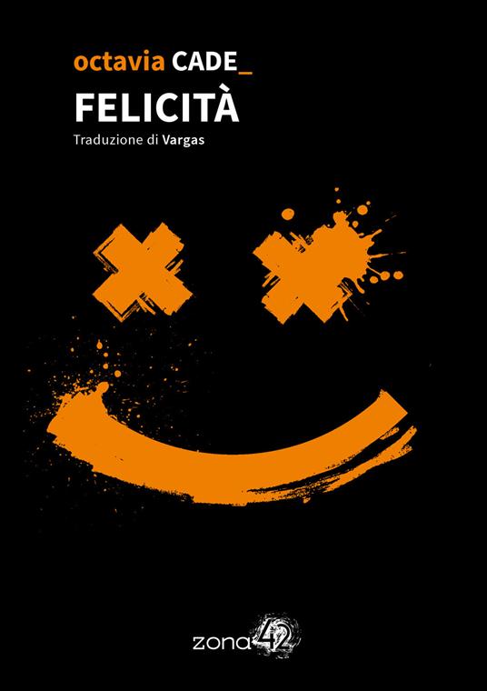 Felicità  - Octavia Cade - copertina