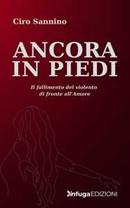 Ancora in piedi. Il fallimento del violento di fronte all'amore
