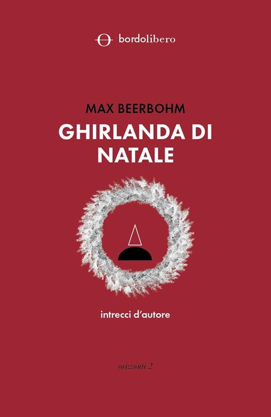 Ghirlanda di Natale. Intrecci d'autore - Max Beerbohm - copertina