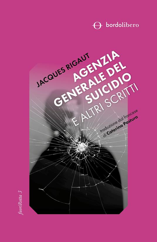 Agenzia generale del suicidio e altri scritti - Jacques Rigaut - copertina