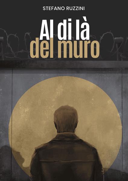 Al di là del muro - Stefano Ruzzini - copertina