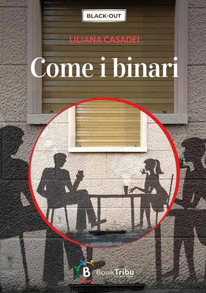 Come i binari - Liliana Casadei - copertina