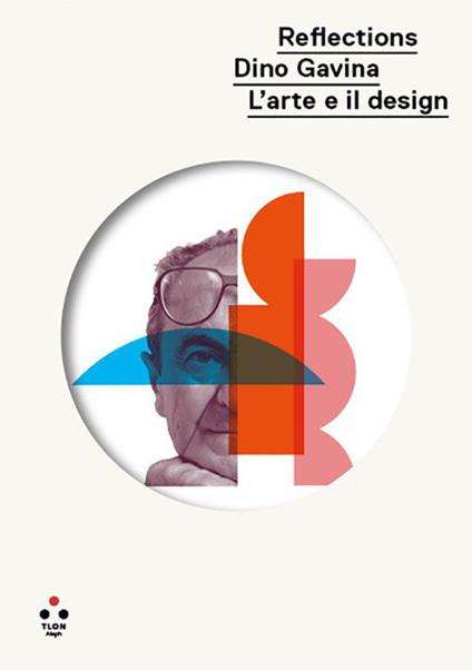 Reflections. Dino Gavino. L'arte e il design. Ediz. a colori - copertina
