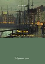 Yvonne. Memorie di un malato