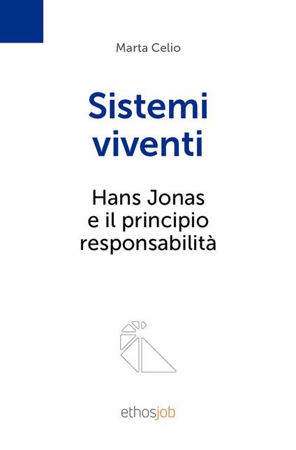 Sistemi viventi. Hans Jonas e il principio responsabilità - Marta Celio - copertina