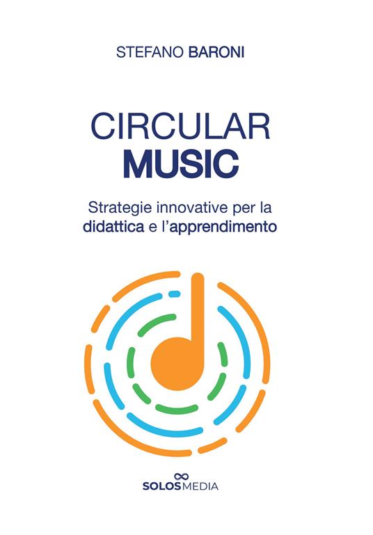 Circular Music. Strategie innovative per la didattica e l'apprendimento - Stefano Baroni - copertina