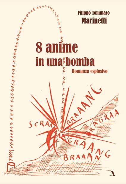 8 anime in una bomba - Filippo Tommaso Marinetti - copertina