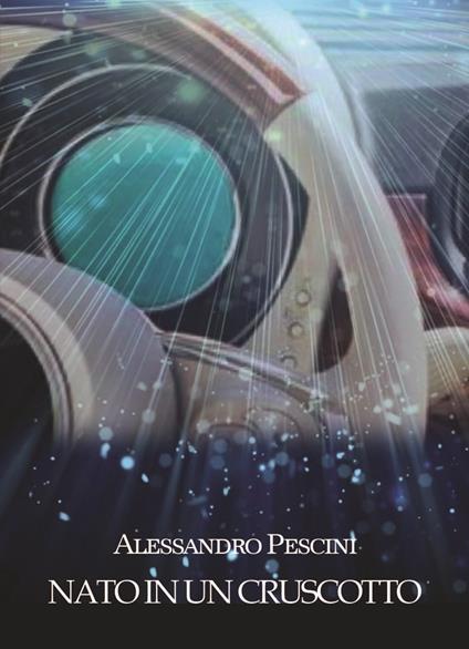 Nato in un cruscotto - Alessandro Pescini - copertina