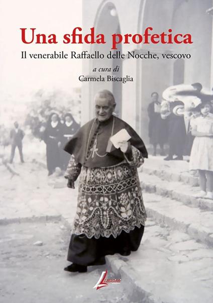 Una sfida profetica. Il venerabile Raffaello delle Nocche, vescovo - copertina