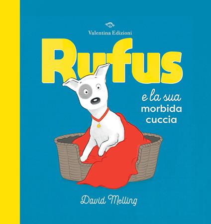 Rufus e la sua morbida cuccia. Ediz. a colori - David Melling - copertina